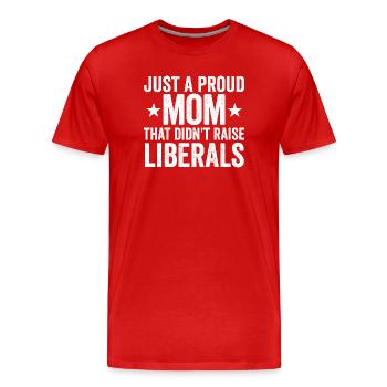 Seulement une mère fière qui n’a pas élevé de libéraux - T-shirt bio Premium Homme - rouge - Devant - Damien (186cm)