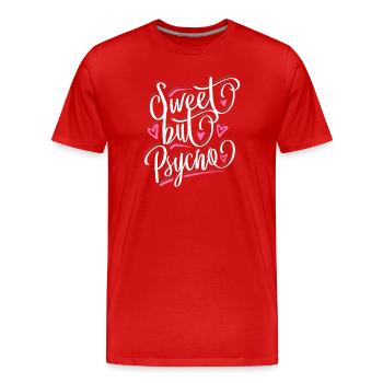 Sweet but Psycho - Suess aber Verrückt - Spruch - Männer Premium Bio T-Shirt - Rot - Vorne - Damien (186cm)