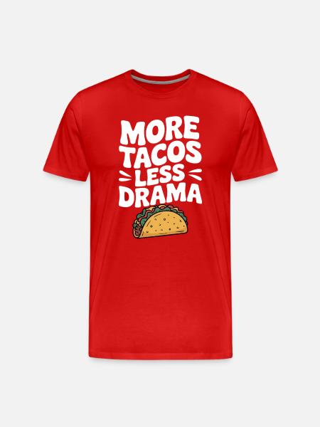 Plus de tacos, moins de drame - T-shirt bio Premium Homme - rouge