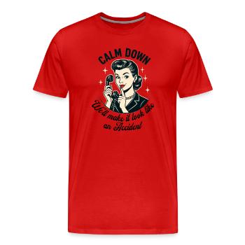 Beruhigen Sie sich, wir lassen es wie einen Unfall aussehen - Männer Premium Bio T-Shirt - Rot - Vorne - Damien (186cm)