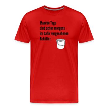 Day in the bucket - Men's Premium Organic T-Shirt - red - Front - Damien (186cm)
