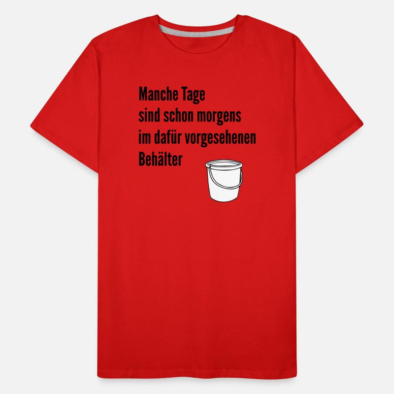 Tag im Eimer  Männer Premium Bio T-Shirt