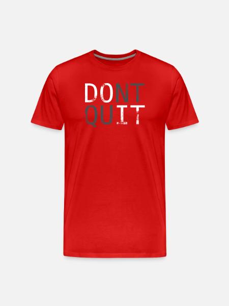 Don't Quit Motivational Saying - Men's Premium Organic T-Shirt - red