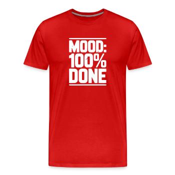 Stimmung: 100% fertig - Männer Premium Bio T-Shirt - Rot - Vorne - Damien (186cm)