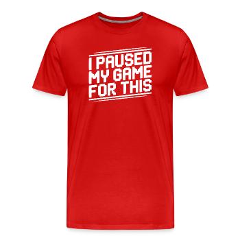 Ich habe mein Spiel dafür pausiert - Männer Premium Bio T-Shirt - Rot - Vorne - Damien (186cm)
