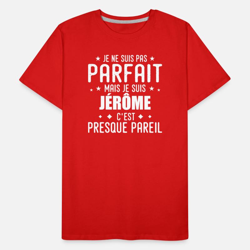 Jérôme : authentique, imparfait, top, perfection T-shirt bio Premium Homme
