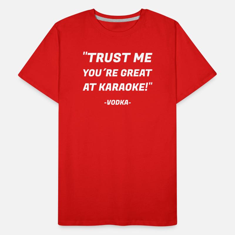 Croyez-moi Karaoké Vodka Dire Design T-shirt bio Premium Homme