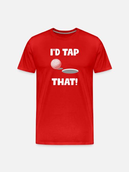 I'd tap that! Golfer Golf Golfing - Men's Premium Organic T-Shirt - red