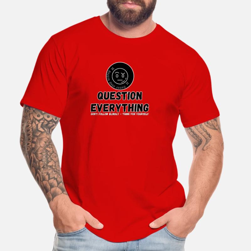 Question Everything - Never Stop Asking Men's Premium Organic T-Shirt