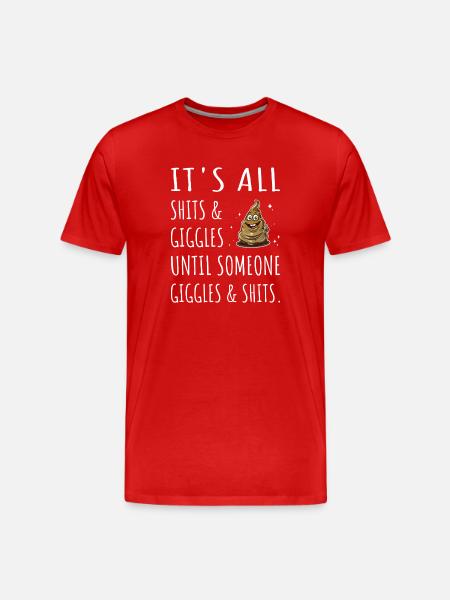 It's all Shits and Giggles until... - Men's Premium Organic T-Shirt - red