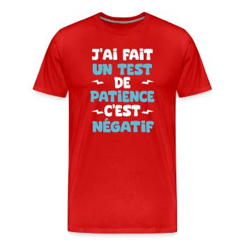 J'ai Fait un Test de Patience C'est Négatif humour - T-shirt bio Premium Homme - rouge - Devant - Damien (186cm)