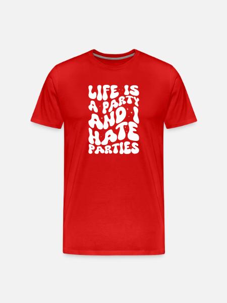 Livet er en fest, og jeg hader fester - Herre Premium T-shirt økologisk - rød
