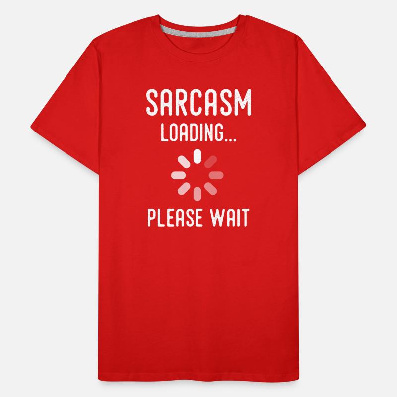 sarcasm loading, please wait Men's Premium Organic T-Shirt