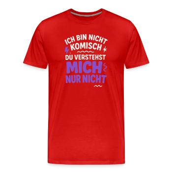 Ich bin nicht Komisch Du verstehst mich nur nicht - Männer Premium Bio T-Shirt - Rot - Vorne - Damien (186cm)