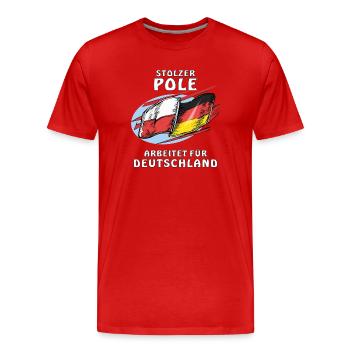 POLE ARBEITET FÜR DEUTSCHLAND - Männer Premium Bio T-Shirt - Rot - Vorne - Damien (186cm)