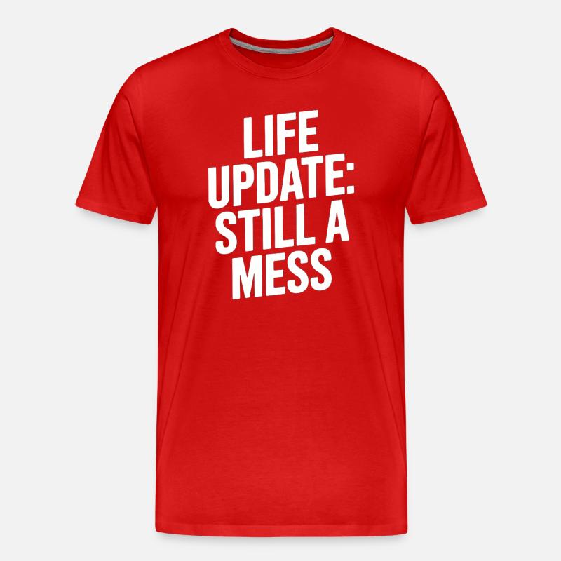 Life Update Still A Mess - Men's Premium Organic T-Shirt - red