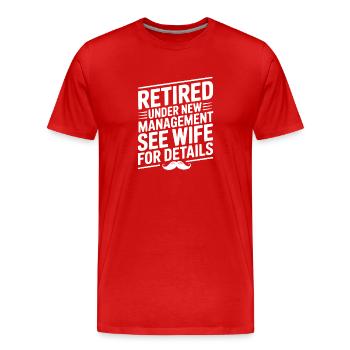 Unter neuer Geschäftsführung in den Ruhestand getreten Weitere Informationen finden Sie unter Ehefrau - Männer Premium Bio T-Shirt - Rot - Vorne - Damien (186cm)