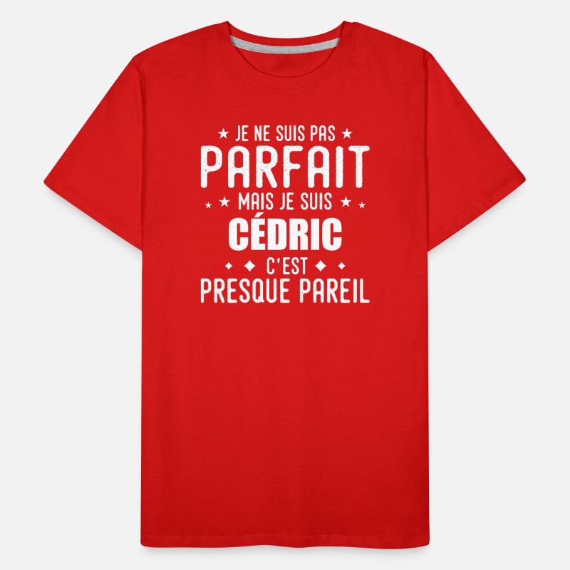 Cédric : authentique, imparfait, top, perfection T-shirt bio Premium Homme
