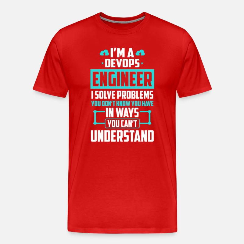 Ingénieur DevOps Je résous les problèmes que vous ne pouvez pas résoudre - T-shirt bio Premium Homme - rouge