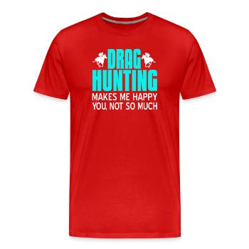 Drag Hunting Makes Me Happy Funny Horse Humor - Men's Premium Organic T-Shirt - red - Front - Damien (186cm)