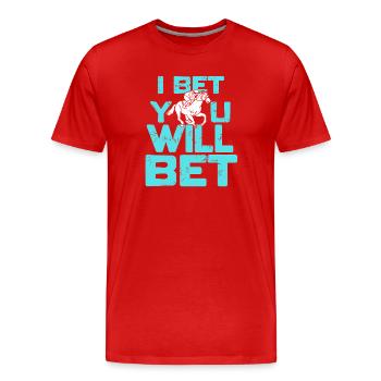 I Bet You Will Bet Horse Race Humor for Gamblers - Men's Premium Organic T-Shirt - red - Front - Damien (186cm)