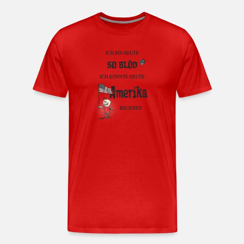 So blöd – ich könnte Präsident werden - Männer Premium Bio T-Shirt - Rot