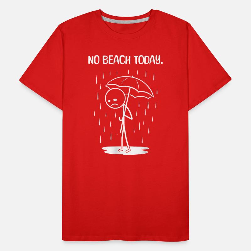 Funny today unfortunately no BEach Men's Premium Organic T-Shirt
