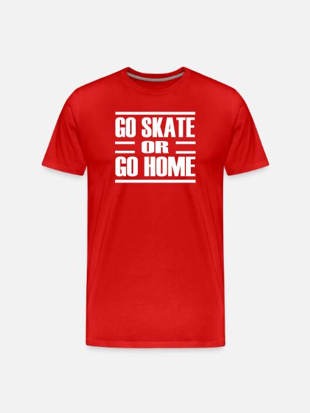 Go skate or go home - Men's Premium Organic T-Shirt - red
