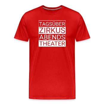 Cirque le jour, théâtre le soir - T-shirt bio Premium Homme - rouge - Devant - Damien (186cm)