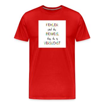 Fehler sind der Beweis – Motivationsspruch - Männer Premium Bio T-Shirt - Rot - Vorne - Damien (186cm)