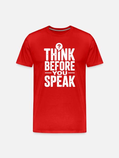 Think Before You Speak - Men's Premium Organic T-Shirt - red