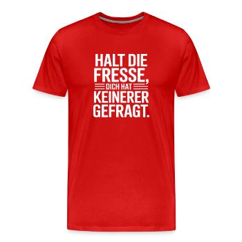 Halt Die Fresse Dich Hat Keiner Gefragt Lustige - Männer Premium Bio T-Shirt - Rot - Vorne - Damien (186cm)