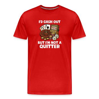 Not a quitter Casino Glücksspiel Lustiger Spieler - Männer Premium Bio T-Shirt - Rot - Vorne - Damien (186cm)