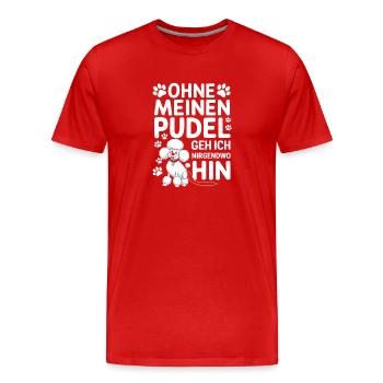 Ohne Meinen Pudel Geh Ich Hin - Männer Premium Bio T-Shirt - Rot - Vorne - Damien (186cm)