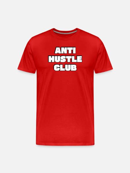 Anti-Hustle-Club - Männer Premium Bio T-Shirt - Rot
