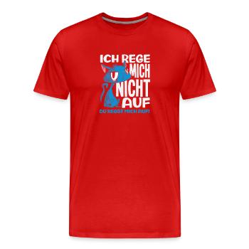 Ich rege mich nicht auf – du regst mich auf - Männer Premium Bio T-Shirt - Rot - Vorne - Damien (186cm)