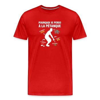 Warum ich bei La Pétanque verliere Humor-Statistik - Männer Premium Bio T-Shirt - Rot - Vorne - Damien (186cm)