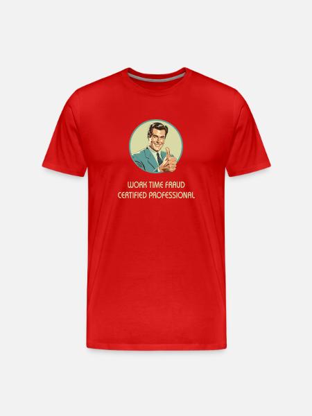 Work Time Fraud – Certified Professional - Men's Premium Organic T-Shirt - red