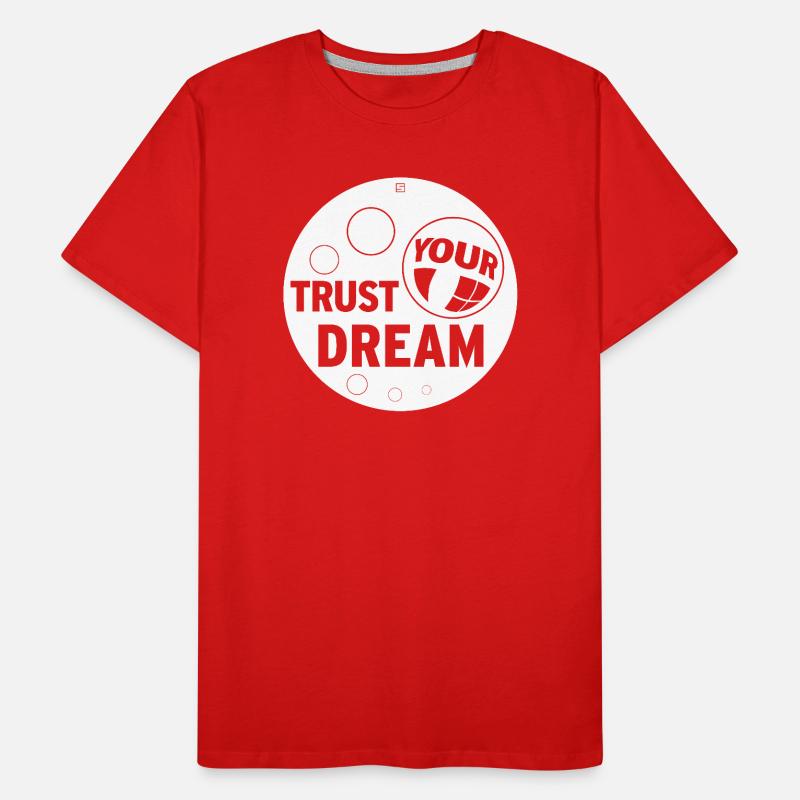 TRUST YOUR DREAM Men's Premium Organic T-Shirt