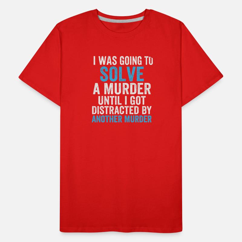 Solve murder until second murder Men's Premium Organic T-Shirt