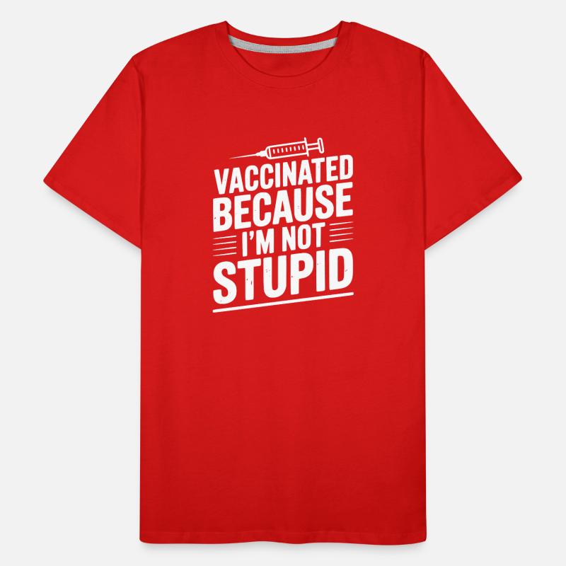 Vacciné parce que je ne suis pas stupide T-shirt bio Premium Homme