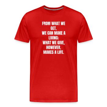 from what we get we can make a living what we give - Männer Premium Bio T-Shirt - Rot - Vorne - Damien (186cm)