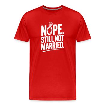 Nope Still Not Married - Men's Premium Organic T-Shirt - red - Front - Damien (186cm)
