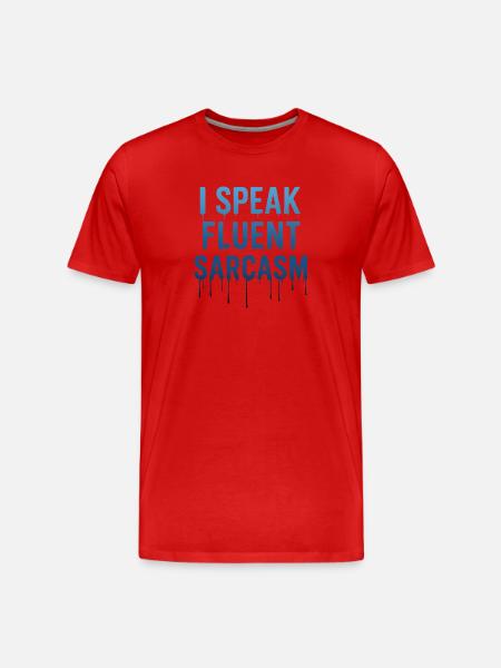 I Speak Fluent Sarcasm Dripping text - Men's Premium Organic T-Shirt - red