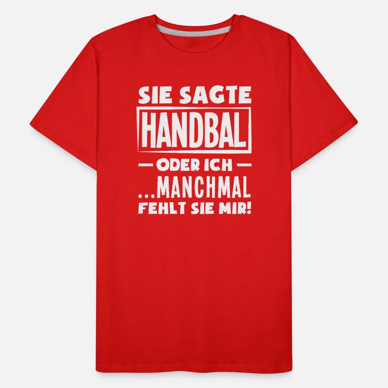 Handball oder ich – manchmal fehlt sie Männer Premium Bio T-Shirt