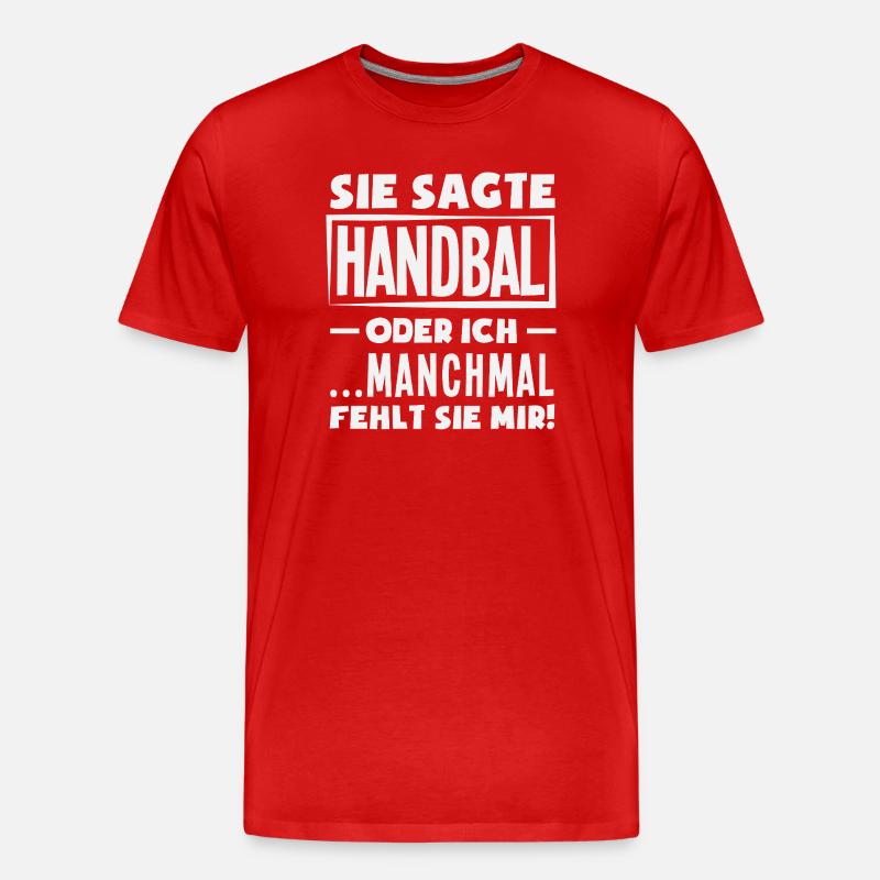 Handball oder ich – manchmal fehlt sie - Männer Premium Bio T-Shirt - Rot