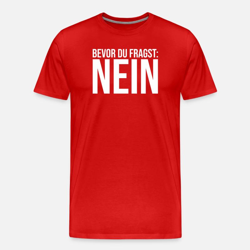 Bevor Du fragst: NEIN! - Männer Premium Bio T-Shirt - Rot