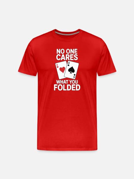 Poker - No One Cares Saying Design - Men's Premium Organic T-Shirt - red