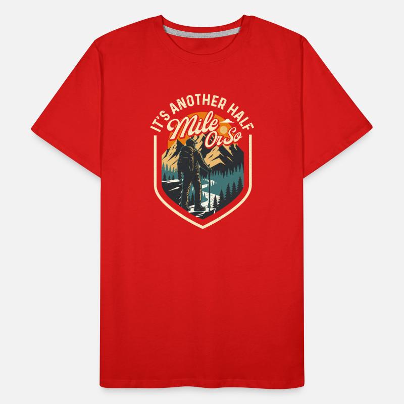 Es ist noch eine halbe Meile oder so Wanderwanderer Männer Premium Bio T-Shirt