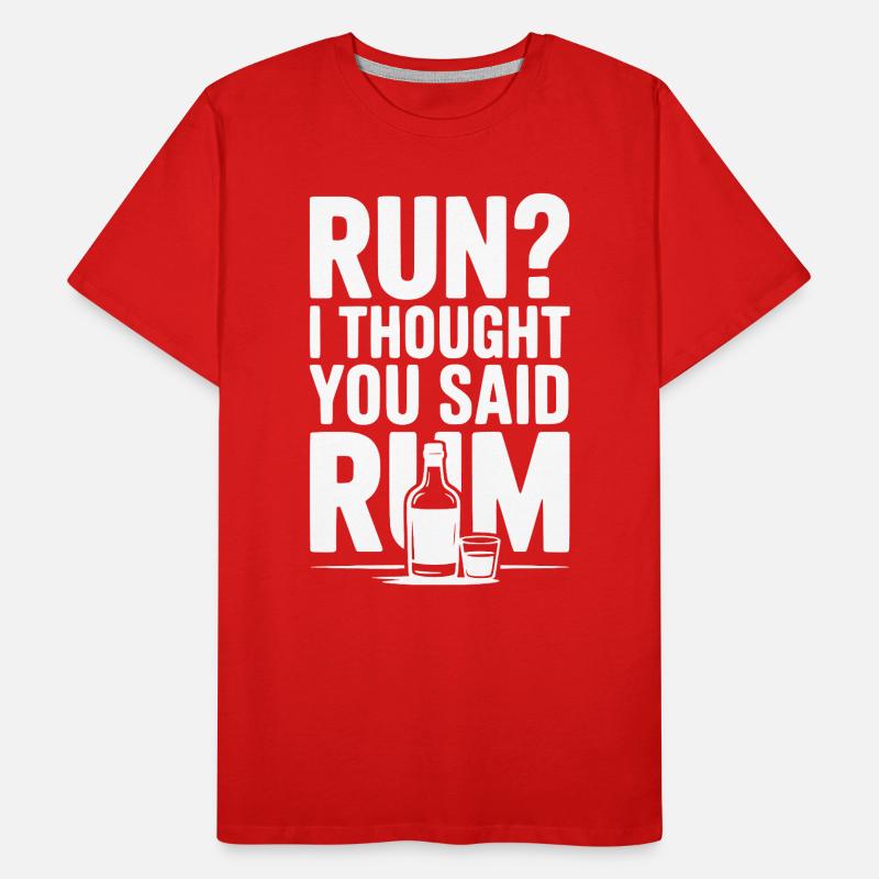 Run? I Thought You Said Rum Men's Premium Organic T-Shirt